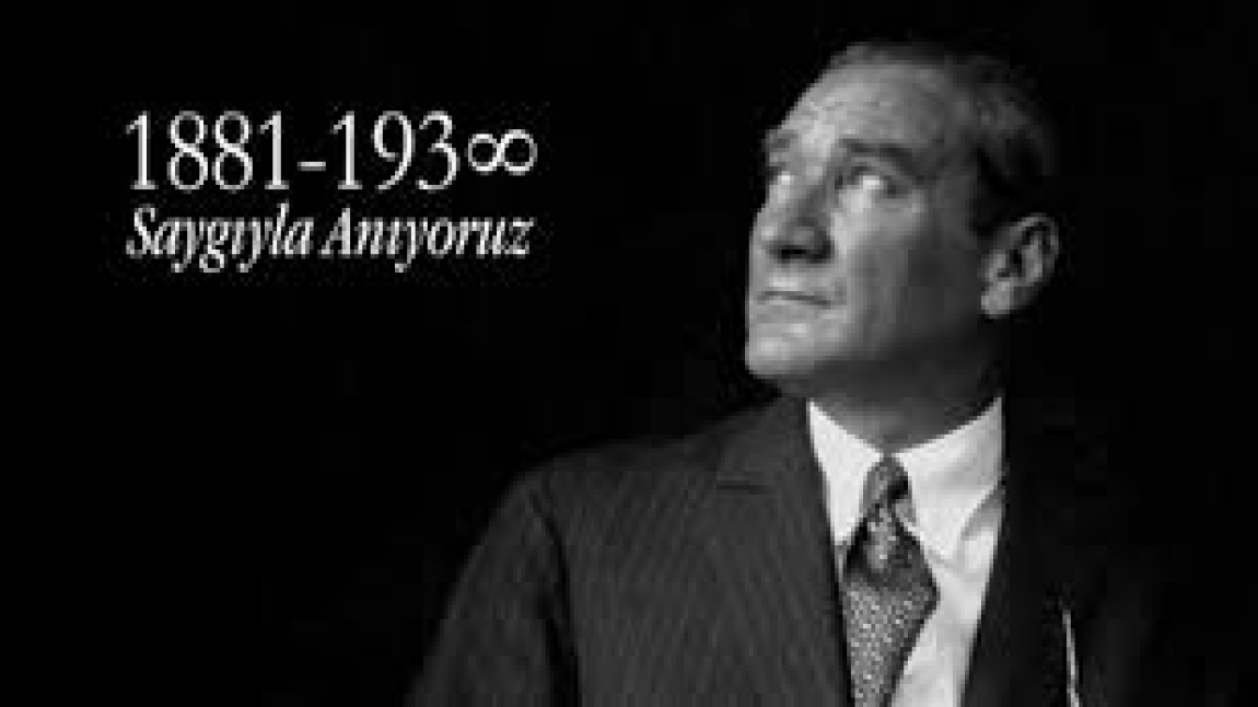 10 Kasım Atatürk’ü Anma Günü ve Atatürk Haftası